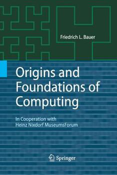 Paperback Origins and Foundations of Computing: In Cooperation with Heinz Nixdorf Museumsforum Book