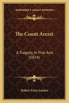 Paperback The Count Arezzi: A Tragedy, In Five Acts (1824) Book