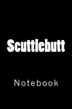 Paperback Scuttlebutt: Notebook Book