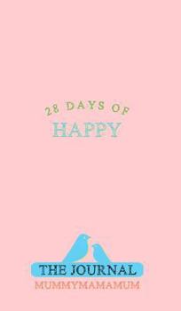 Hardcover 28 Days of Happy: MummyMamaMum Book