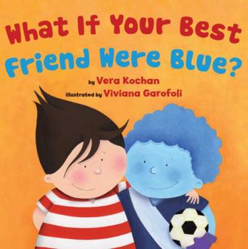 Hardcover What If Your Best Friend Were Blue? Book