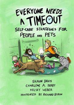 Paperback Everyone Needs a Timeout: Self-Care Strategies for People and Pets Book