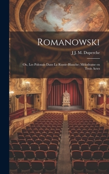 Hardcover Romanowski; ou, Les Polonais dans la Russie-Blanche; mélodrame en trois actes [French] Book