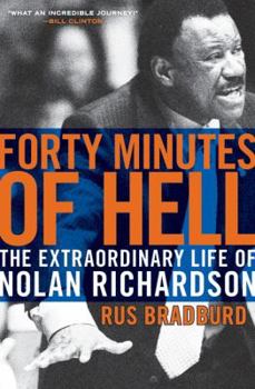 Hardcover Forty Minutes of Hell: The Extraordinary Life of Nolan Richardson Book