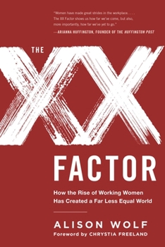 Paperback The XX Factor: How the Rise of Working Women Has Created a Far Less Equal World Book