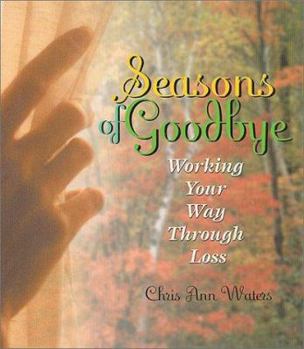 Paperback Seasons of Goodbye: Working Your Way Through Loss Book