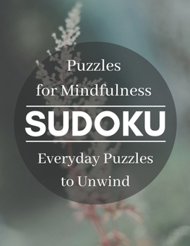 Paperback Puzzles For Mindfulness Sudoku: Everyday Puzzles To Unwind [Large Print] Book