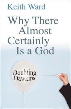 Paperback Why There Almost Certainly Is a God: Doubting Dawkins Book