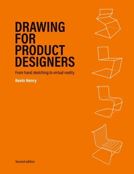 Paperback Drawing for Product Designers Second Edition: From Hand Sketching to Virtual Reality Book