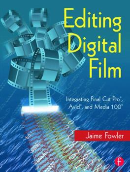 Paperback Editing Digital Film: Integrating Final Cut Pro, Avid, and Media 100 Book