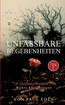 Paperback Unfassbare Begebenheiten: Zum Teil wahre Begebenheiten [German] Book