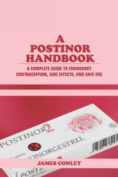 Paperback A Postinor Handbook: A Complete Guide to Emergency Contraception, Side Effects, and Safe Use Book