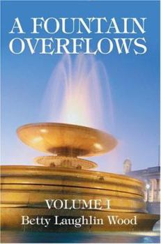Paperback A Fountain Overflows: Volume I Book