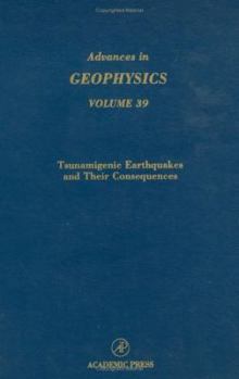Hardcover Tsunamigenic Earthquakes and Their Consequences (Advances in Geophysics, Vol. 39) Book