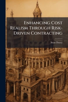 Paperback Enhancing Cost Realism Through Risk-Driven Contracting Book