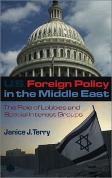 Paperback U.S. Foreign Policy in the Middle East: The Role of Lobbies and Special Interest Groups Book