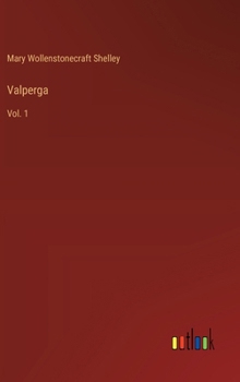 Valperga: Vol. 1