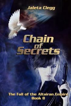 Chain of Secrets - Book #8 of the Fall of the Altairan Empire