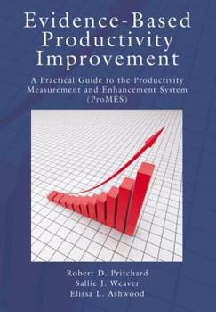 Paperback Evidence-Based Productivity Improvement: A Practical Guide to the Productivity Measurement and Enhancement System (Promes) Book