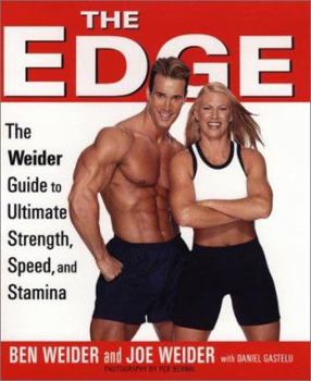 Hardcover The Edge: Ben and Joe's Weider's Ultimate Guide to Strength, Speed, and Stamina Book