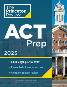 Paperback Princeton Review ACT Prep, 2023: 6 Practice Tests + Content Review + Strategies Book