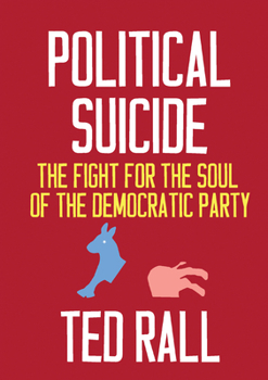 Paperback Political Suicide: The Fight for the Soul of the Democratic Party Book