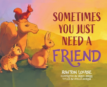 Hardcover Sometimes You Just Need A Friend Book