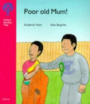 Oxford Reading Tree: Stage 4: More Storybooks: Poor Old Mum: Pack A (Oxford Reading Tree) - Book  of the Biff, Chip and Kipper storybooks