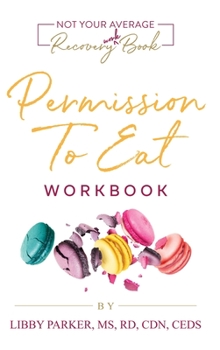 Hardcover Permission To Eat: The Workbook Book