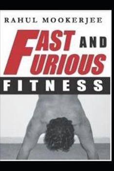 Paperback Fast and Furious Fitness: A timeless fitness classic - one for the ages! Book