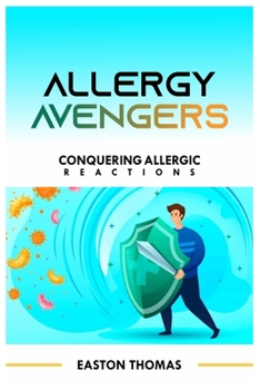 Paperback Allergy Avengers: Conquering Allergic Reactions Book