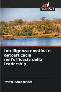 Intelligenza emotiva e autoefficacia nell'efficacia della leadership (Italian Edition)