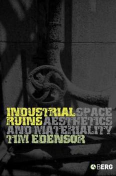 Paperback Industrial Ruins: Space, Aesthetics and Materiality Book