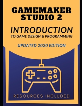 Paperback GameMaker Studio 2 Introduction To Game Design & Programming Book