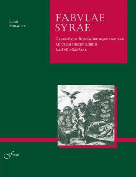 Fabulae Syrae: Graecorum Romanorumque fabulae ad usum discipulorum Latine narratae - Book  of the Lingua Latina per se Illustrata