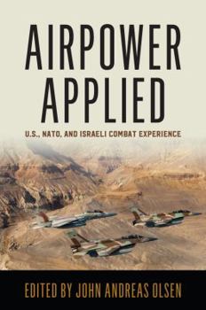 Hardcover Airpower Applied: U.S., Nato, and Israeli Combat Experience Book