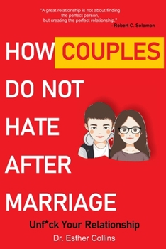 Paperback How Couples Do Not Hate After Marriage: Unf*ck Your Relationship Book