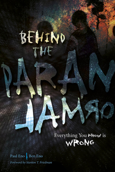 Paperback Behind the Paranormal: Everything You Know Is Wrong Book