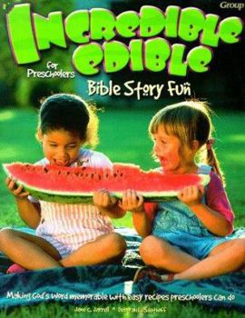Paperback Incredible Edible Bible Story Fun for Preschoolers: 96 Pages, Here Are More Than 40 Favorite Bible Stories, Each with a Recipe for an Easy to Make, Ta Book