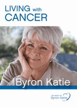 DVD Living with Cancer By Byron Katie Book