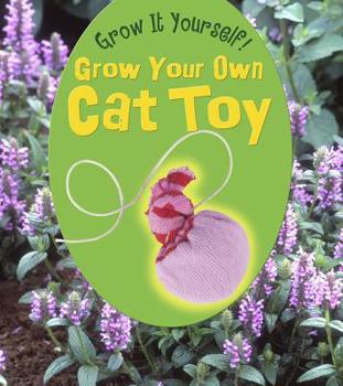 Grow Your Own Cat Toy - Book  of the Grow It Yourself!