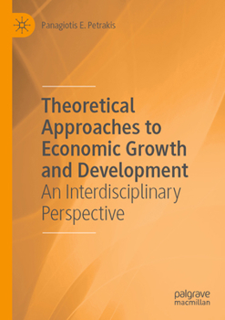 Theoretical Approaches to Economic Growth and Development: An Interdisciplinary Perspective