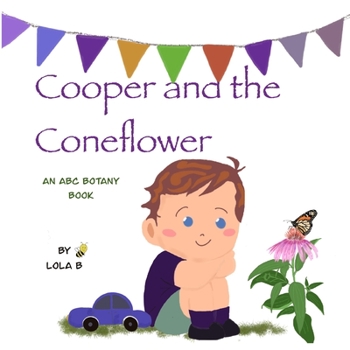 Paperback Cooper and the Coneflower: An ABC Botany Book