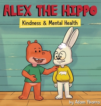Alex the Hippo : Kindness & Mental Health