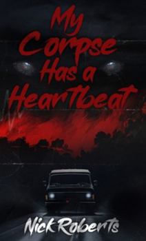 Hardcover My Corpse Has a Heartbeat Book