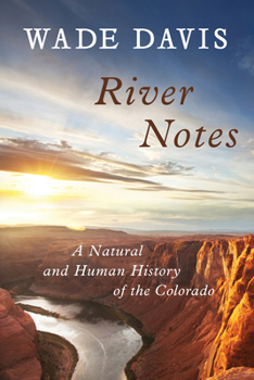Hardcover River Notes: A Natural and Human History of the Colorado Book