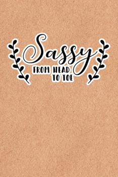 Paperback Sassy From Head To Toe: Recycled Paper Print Sassy Mom Journal / Snarky Notebook Book