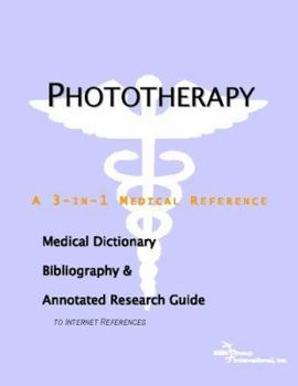Paperback Phototherapy: A Medical Dictionary, Bibliography, And Annotated Research Guide To Internet References Book