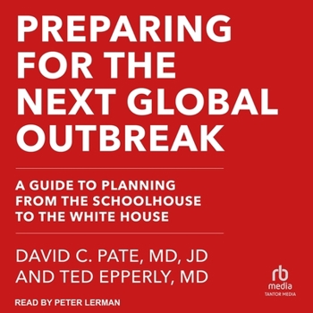 Audio CD Preparing for the Next Global Outbreak: A Guide to Planning from the Schoolhouse to the White House Book