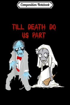 Composition Notebook: Zombie Bride Hallowedding Wedding Matching Couples Halloween Journal/Notebook Blank Lined Ruled 6x9 100 Pages